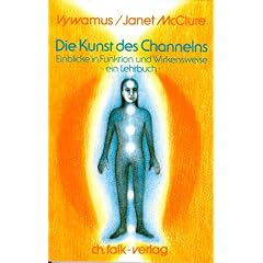 Die Kunst des Channelns: Einblicke in Funktion und Wirkungsweise. Ein Lehrbuch