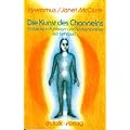 Die Kunst des Channelns: Einblicke in Funktion und Wirkungsweise. Ein Lehrbuch