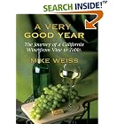 A Very Good Year: The Journey of a California Wine From Vine to Table by California Cooking