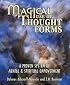 Magical Use of Thought Forms: A Proven System of Mental & Spiritual Empowerment