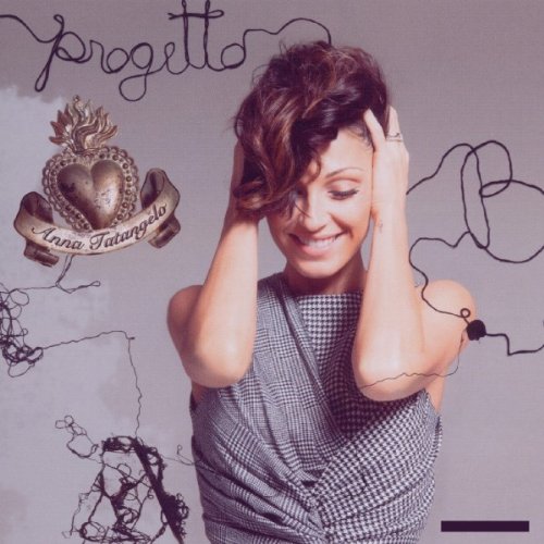 Anna Tatangelo - Progetto B - Zortam Music