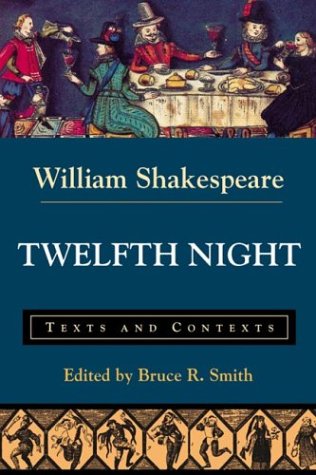 Twelfth night: texts and contexts (the bedford shakespe…