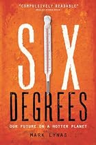 Six Degrees: Our Future on a Hotter Planet