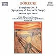 G&oacute;recki: Symphony No. 3 ("Symphony of Sorrowful Songs"); Three Olden Style Pieces