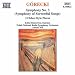 Music : Górecki: Symphony No. 3 ("Symphony of Sorrowful Songs"); Three Olden Style Pieces