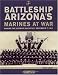 Search : Battleship Arizona's Marines At War: Making the Ultimate Sacrifice, December 7, 1941 (At War)