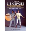La Voie de l'�nergie : Ma�triser l'art chinois de la force interne par l'exercice du chi kung