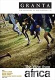 Granta 92: A View from Africa (Granta: The Magazine of New Writing)