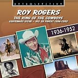 Roy Rogers - The King of the Cowboys, His 28 Finest 1936-1952
