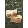 Iowa Letters: Dutch Immigrants On The American Frontier (Historical Series of the Reformed Church in America) by Johan Stellingwerff, Robert P. Swierenga, and Walter Lagerwey