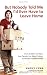 Book But Nobody Told Me I'd Ever Have to Leave Home: From Toddlers to Teens: How Parents Can Raise Children to Become Capable Adults