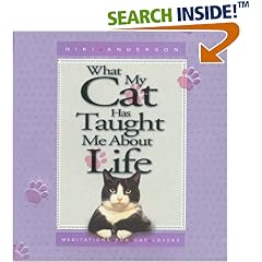 What My Cat Has Taught Me About Life: Meditations for Cat Lovers