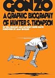 Gonzo: A Graphic Biography of Hunter S. Thompson
