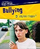 Bullying - Why Does It Happen?  (Get Wise) (Get Wise)