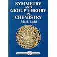Symmetry And Group Theory In Chemistry (Horwood Chemical Science Series) by M. F. C. Ladd