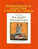 Apprentissage de la lecture � partir de l'album : Bon app�tit Monsieur Lapin