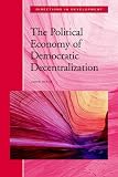 The Political Economy of Democratic Decentralization (Directions in Development)