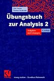 &Uuml;bungsbuch zur Analysis 2: Aufgaben und L&ouml;sungen (vieweg studium; Grundkurs Mathematik) - Otto Forster, Thomas Szymczak