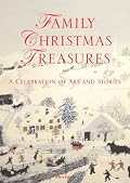 Family Christmas Treasures: A Celebration of Art and Stories (Hugh Lautner Levin Associates)