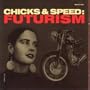 Chicks and Speed:Futurism/Idiot-Ep