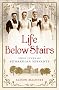 Life Below Stairs: True Lives of Edwardian Servants