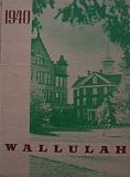 WALLULAH [ 1940 ] Annual Publication of The Associated Students of Willamette University (Yearbook contents: Fall, Winter, Spring, Administration, Classes, Organizations, Living Groups, Advertising, Dan Moses, Editor. Jack Walker, Manager)