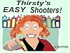 Thirsty's Easy Shooters! 