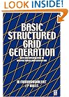 Basic Structured Grid Generation: With an introduction to unstructured grid generation