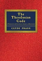 The Theodosian Code and Novels and the Sirmondian Constitutions The Theodosian Code and Novels and the Sirmondian Constitutions