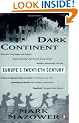 Dark Continent: Europe's Twentieth Century