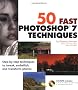 50 Fast Photoshop 7 Techniques (50 Fast Techniques Series)