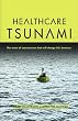 Healthcare Tsunami: The wave of consumerism that will change U.S. business