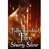 Fully Involved Fire ~ Sherry Silver