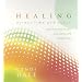 Healing Across Time and Space: Guided Journeys to Your Past, Future, and Parallel Lives