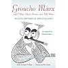 Groucho Marx and Other Short Stories and Tall Tales: Selected Writings of Groucho Marx An Updated and Expanded Edition