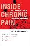 Inside chronic pain : an intimate and critical account