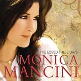 Monica Mancini I've Loved These Days