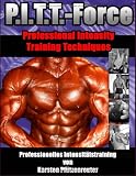 PITT-Force Professional Intensity Training Techniques: Professionelles Intensit&auml;tstraining von Karsten Pf&uuml;tzenreuter