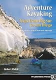 Search : Adventure Kayaking- Trips from Big Sur to San Diego: Includes the Channel Islands
