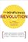 The Mindfulness Revolution: Leading Psychologists, Scientists, Artists, and Meditatiion Teachers on the Power of Mindfulness in Daily Life (A Shambhala Sun Book)