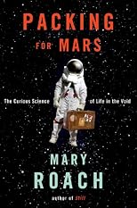 Packing for Mars: The Fabulous Insanity of Space