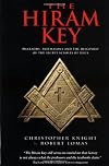The Hiram Key: Pharaohs, Freemasons and the Discovery of the Secret Scrolls of Jesus