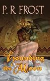 Hounding The Moon: A Tess Noncoire Adventure (Tess Noncoire Adventures)