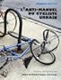 L'anti-manuel du cycliste urbain