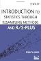 Introduction to Statistics Through Resampling Methods and R/S-PLUS