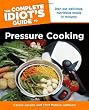The Complete Idiot s Guide to Pressure Cooking
