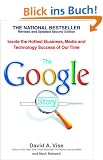 The Google Story: Inside the Hottest Business, Media, and Technology Success of Our Time