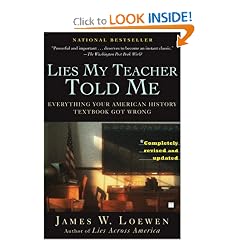 Lies My Teacher Told Me: Everything Your American History Textbook Got Wrong