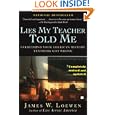 Lies My Teacher Told Me: Everything Your American History Textbook Got Wrong by James W. Loewen