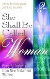 She Shall Be Called Woman (Powerful Insights from New Testament Women, Volume 2)
